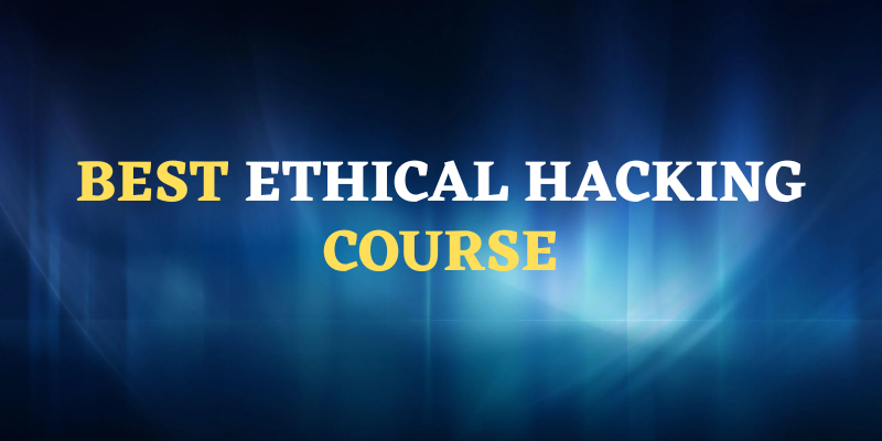 Best Ethical Hacking Course