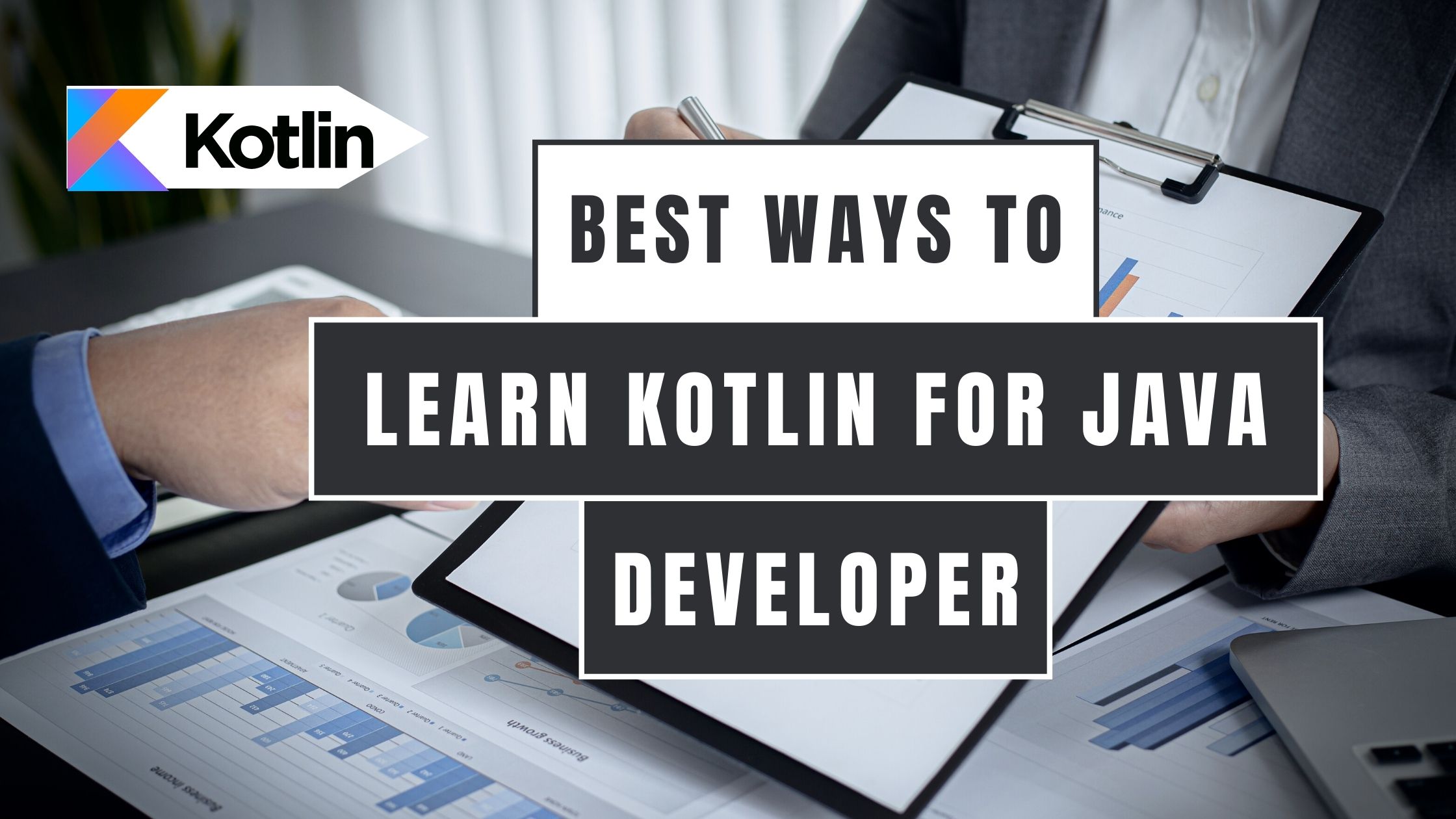 Best Way to Learn Kotlin for Java Developers